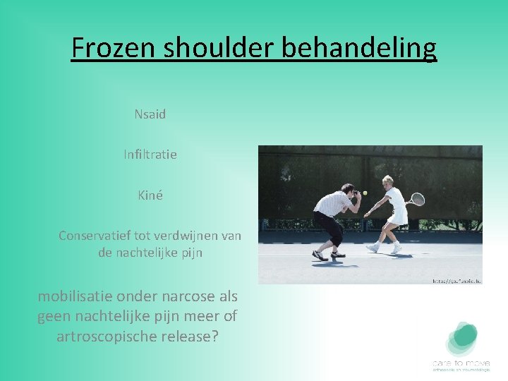 Frozen shoulder behandeling Nsaid Infiltratie Kiné Conservatief tot verdwijnen van de nachtelijke pijn mobilisatie