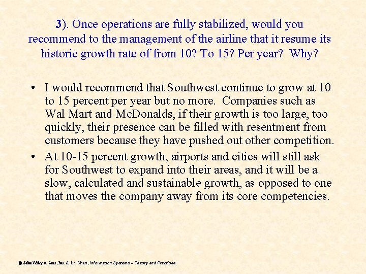 3). Once operations are fully stabilized, would you recommend to the management of the 3). Once operations are fully stabilized, would you recommend to the management of the