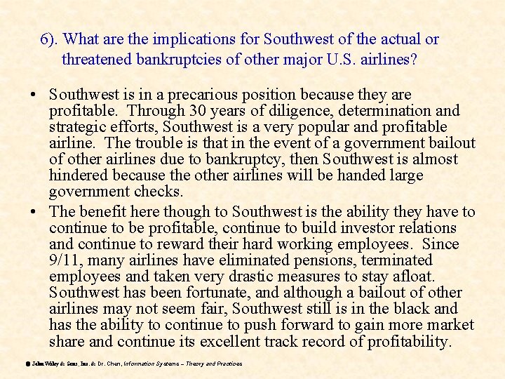6). What are the implications for Southwest of the actual or threatened bankruptcies of 6). What are the implications for Southwest of the actual or threatened bankruptcies of
