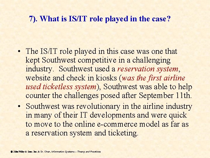 7). What is IS/IT role played in the case? • The IS/IT role played 7). What is IS/IT role played in the case? • The IS/IT role played