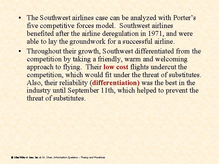 • The Southwest airlines case can be analyzed with Porter’s five competitive forces • The Southwest airlines case can be analyzed with Porter’s five competitive forces