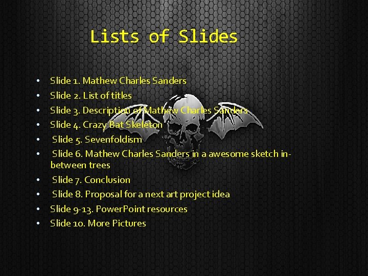 Lists of Slides • • • Slide 1. Mathew Charles Sanders Slide 2. List