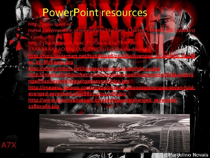 Power. Point resources http: //www. spirit-ofmetal. com/membre_groupe/photo/Matthew_Charles_Sanders_(M. Shadows) -13106_2 fc 7. jpg http: //3.