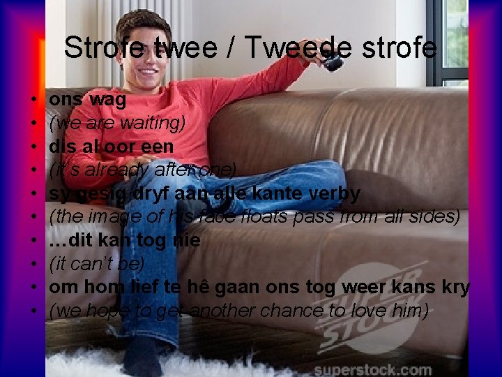 Strofe twee / Tweede strofe • • • ons wag (we are waiting) dis