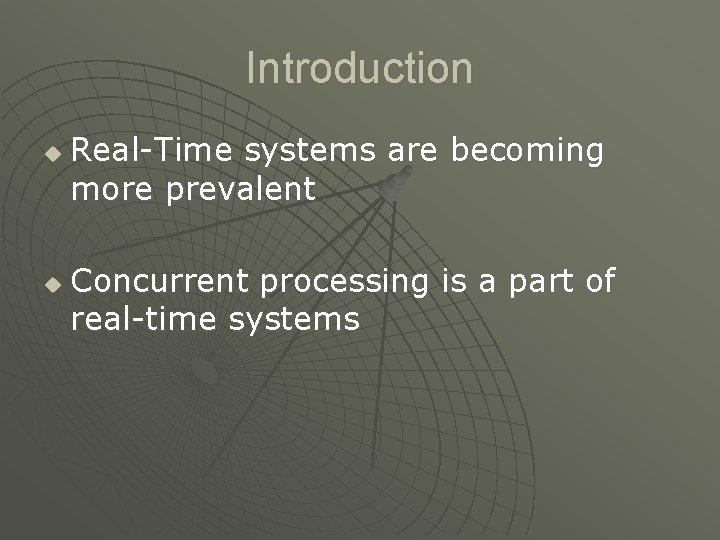 Introduction u u Real-Time systems are becoming more prevalent Concurrent processing is a part Introduction u u Real-Time systems are becoming more prevalent Concurrent processing is a part