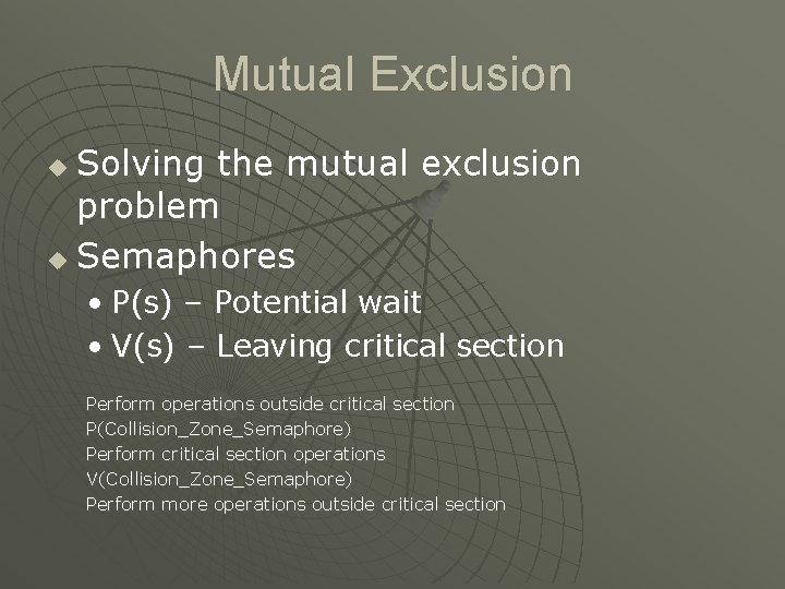 Mutual Exclusion Solving the mutual exclusion problem u Semaphores u • P(s) – Potential Mutual Exclusion Solving the mutual exclusion problem u Semaphores u • P(s) – Potential