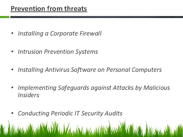 Prevention from threats • Installing a Corporate Firewall • Intrusion Prevention Systems • Installing