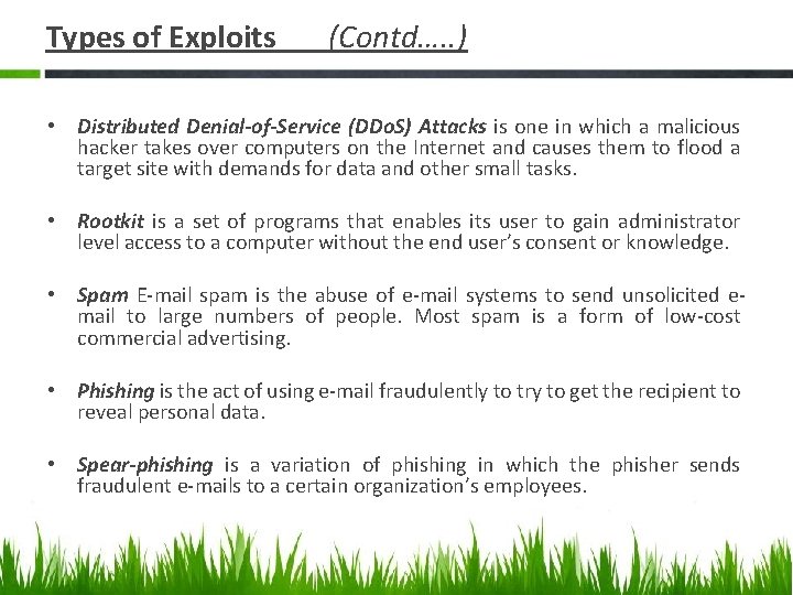 Types of Exploits (Contd…. . ) • Distributed Denial-of-Service (DDo. S) Attacks is one