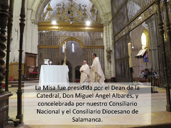 La Misa fue presidida por el Dean de la Catedral, Don Miguel Angel Albares,