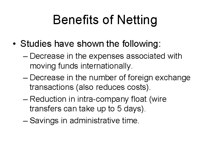 Benefits of Netting • Studies have shown the following: – Decrease in the expenses