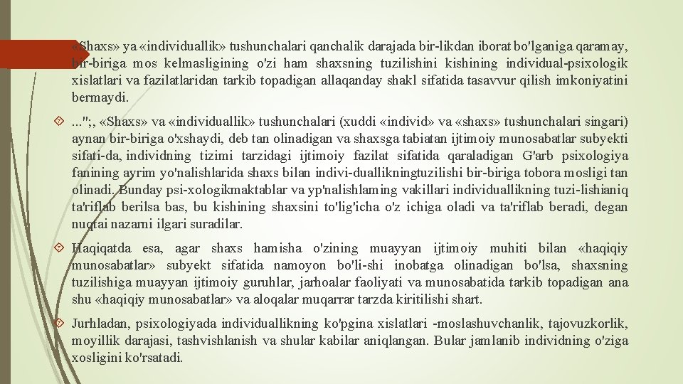  «Shaxs» ya «individuallik» tushunchalari qanchalik darajada bir likdan iborat bo'lganiga qaramay, biriga mos