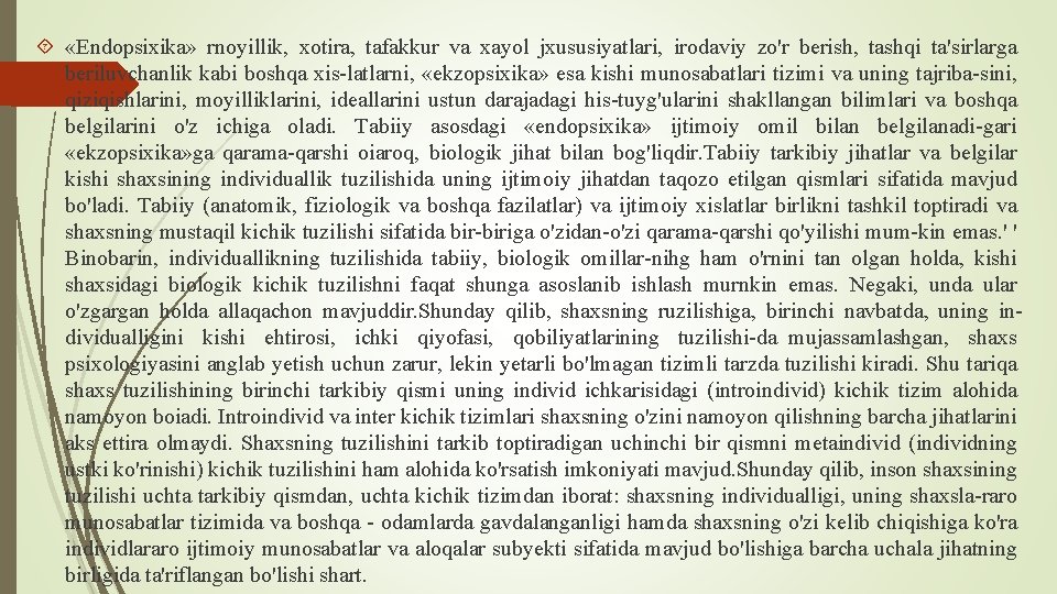  «Endopsixika» rnoyillik, xotira, tafakkur va xayol jxususiyatlari, irodaviy zo'r berish, tashqi ta'sirlarga beriluvchanlik