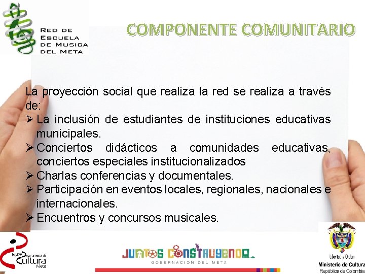 COMPONENTE COMUNITARIO La proyección social que realiza la red se realiza a través de: