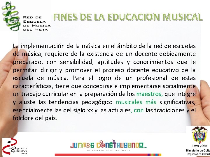 FINES DE LA EDUCACION MUSICAL La implementación de la música en el ámbito de