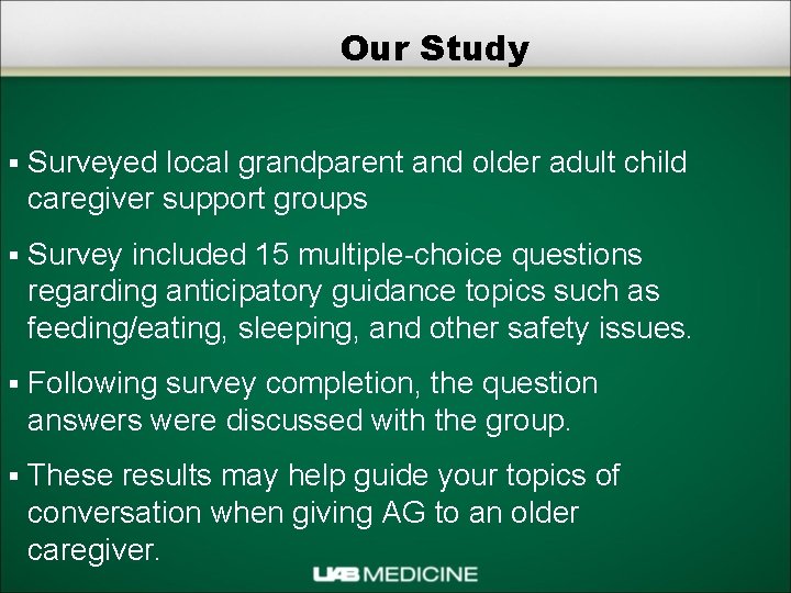 Our Study § Surveyed local grandparent and older adult child caregiver support groups §