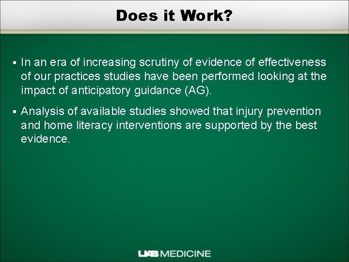 Does it Work? § In an era of increasing scrutiny of evidence of effectiveness