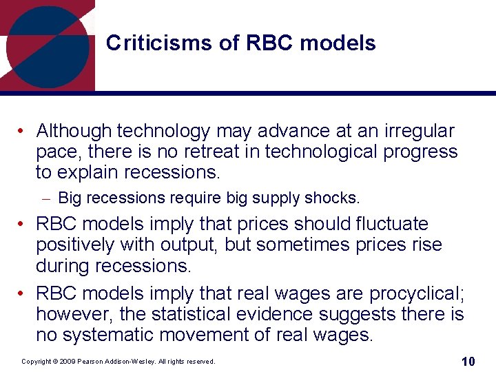 Criticisms of RBC models • Although technology may advance at an irregular pace, there