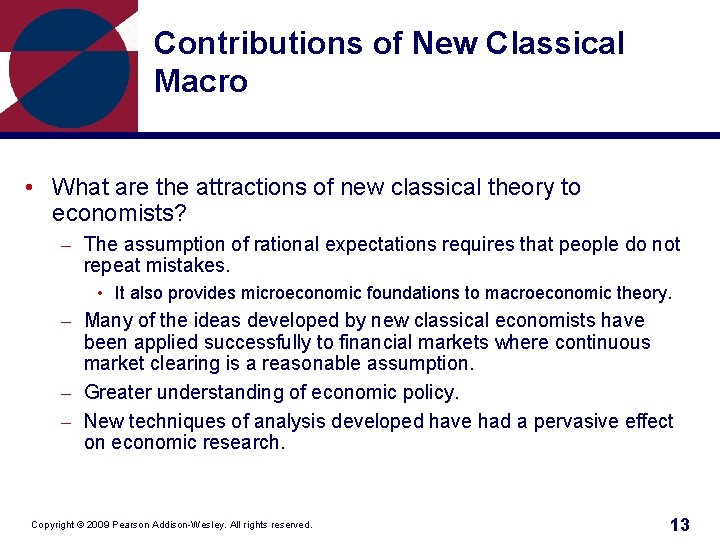 Contributions of New Classical Macro • What are the attractions of new classical theory