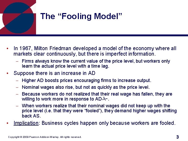 The “Fooling Model” • In 1967, Milton Friedman developed a model of the economy