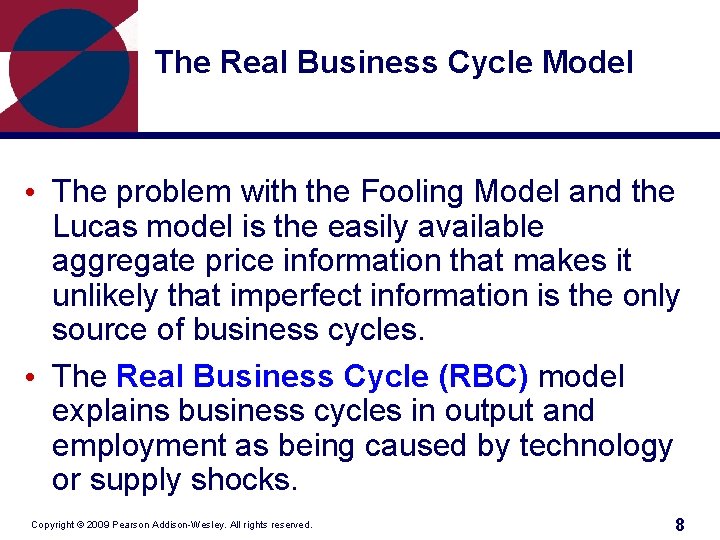 The Real Business Cycle Model • The problem with the Fooling Model and the