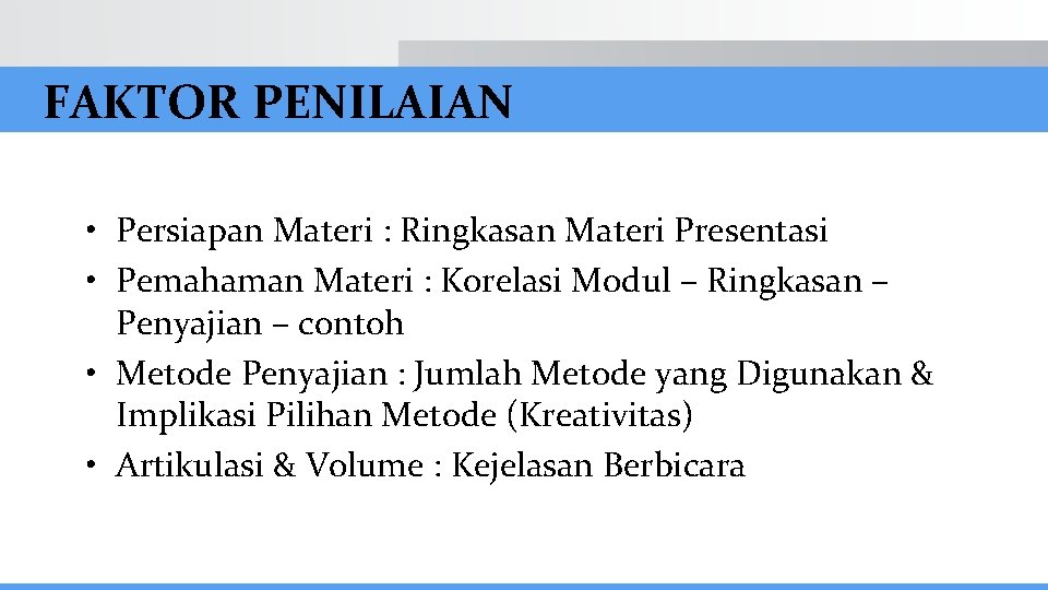 FAKTOR PENILAIAN • Persiapan Materi : Ringkasan Materi Presentasi • Pemahaman Materi : Korelasi