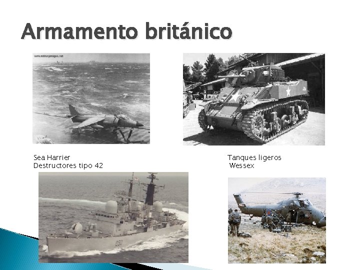 Armamento británico Sea Harrier Destructores tipo 42 Tanques ligeros Wessex 