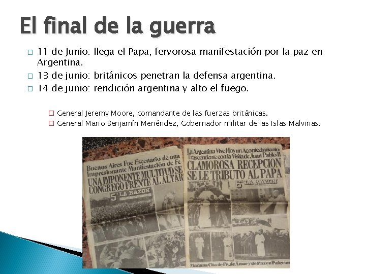 El final de la guerra � � � 11 de Junio: llega el Papa,