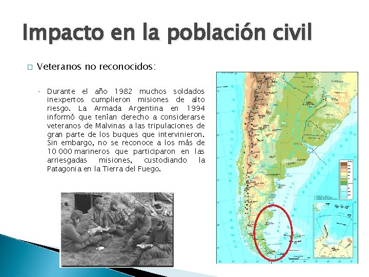 Impacto en la población civil � Veteranos no reconocidos: ◦ Durante el año 1982