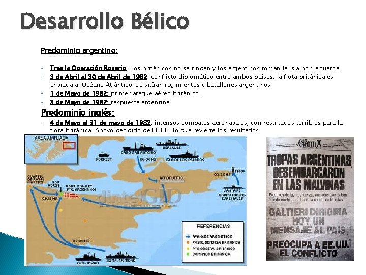 Desarrollo Bélico Predominio argentino: ◦ ◦ Tras la Operación Rosario: los británicos no se