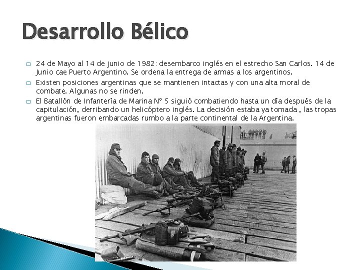 Desarrollo Bélico � � � 24 de Mayo al 14 de junio de 1982: