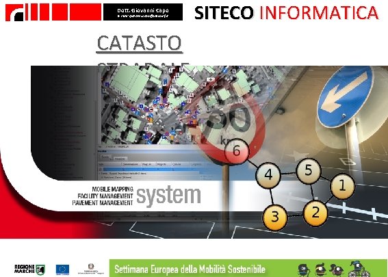 Dott. Giovanni Capo E- mail: giovanni. capo@sitecoinf. it SITECO INFORMATICA CATASTO STRADALE Il Catasto