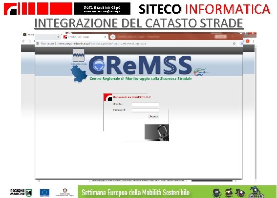 Dott. Giovanni Capo E- mail: giovanni. capo@sitecoinf. it SITECO INFORMATICA INTEGRAZIONE DEL CATASTO STRADE