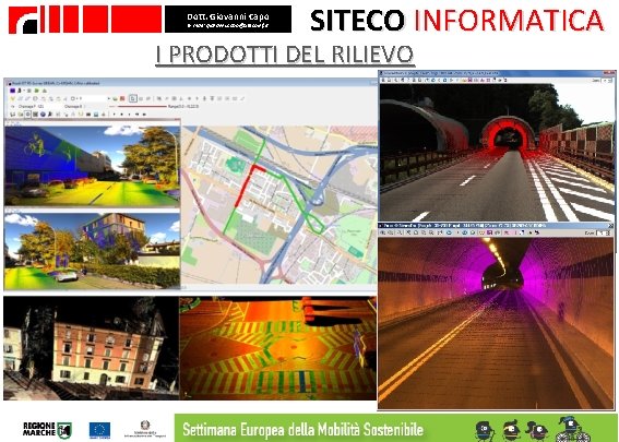 Dott. Giovanni Capo E- mail: giovanni. capo@sitecoinf. it SITECO INFORMATICA I PRODOTTI DEL RILIEVO