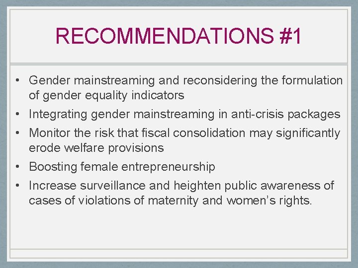 RECOMMENDATIONS #1 • Gender mainstreaming and reconsidering the formulation of gender equality indicators •
