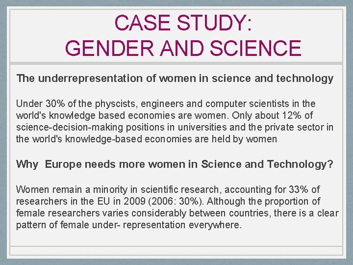 CASE STUDY: GENDER AND SCIENCE The underrepresentation of women in science and technology Under