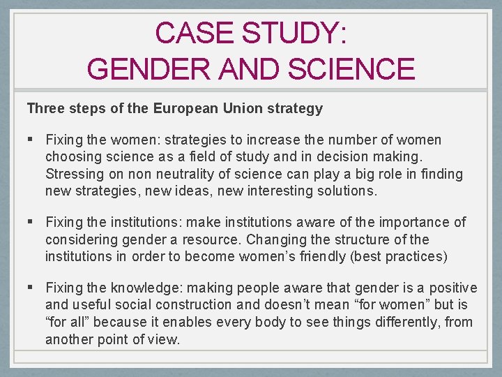 CASE STUDY: GENDER AND SCIENCE Three steps of the European Union strategy § Fixing