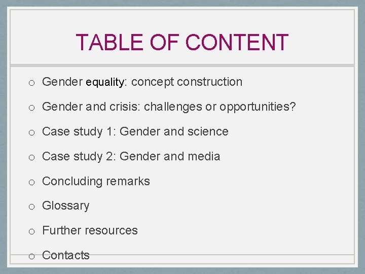 TABLE OF CONTENT o Gender equality: concept construction o Gender and crisis: challenges or