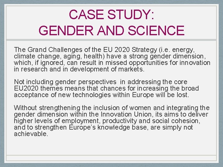 CASE STUDY: GENDER AND SCIENCE The Grand Challenges of the EU 2020 Strategy (i.