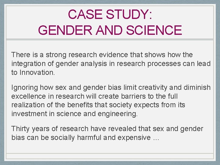 CASE STUDY: GENDER AND SCIENCE There is a strong research evidence that shows how