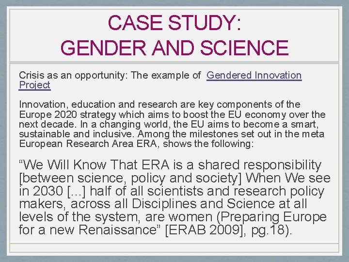 CASE STUDY: GENDER AND SCIENCE Crisis as an opportunity: The example of Gendered Innovation