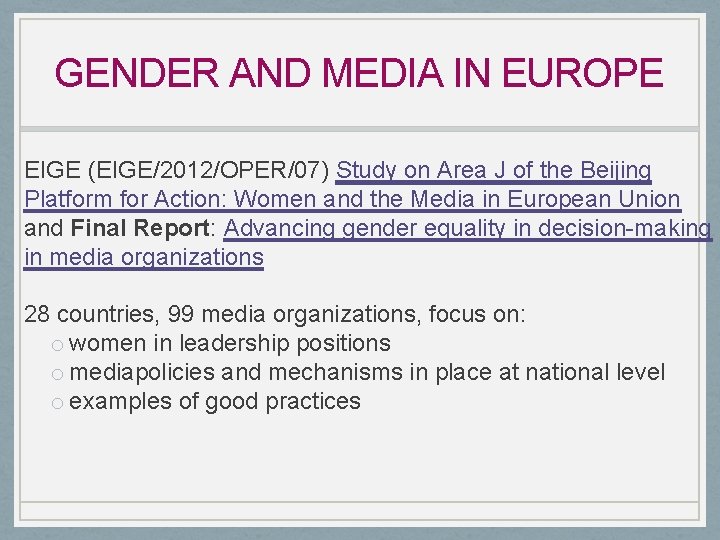 GENDER AND MEDIA IN EUROPE EIGE (EIGE/2012/OPER/07) Study on Area J of the Beijing