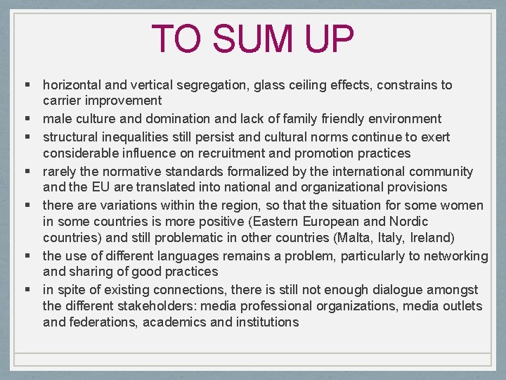 TO SUM UP § horizontal and vertical segregation, glass ceiling effects, constrains to carrier