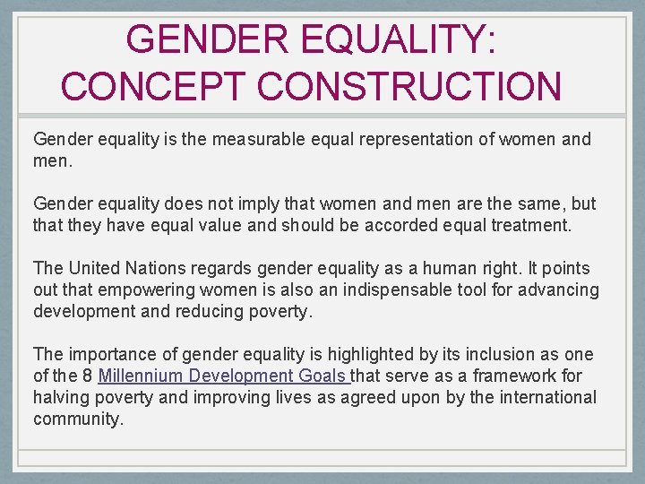 GENDER EQUALITY: CONCEPT CONSTRUCTION Gender equality is the measurable equal representation of women and