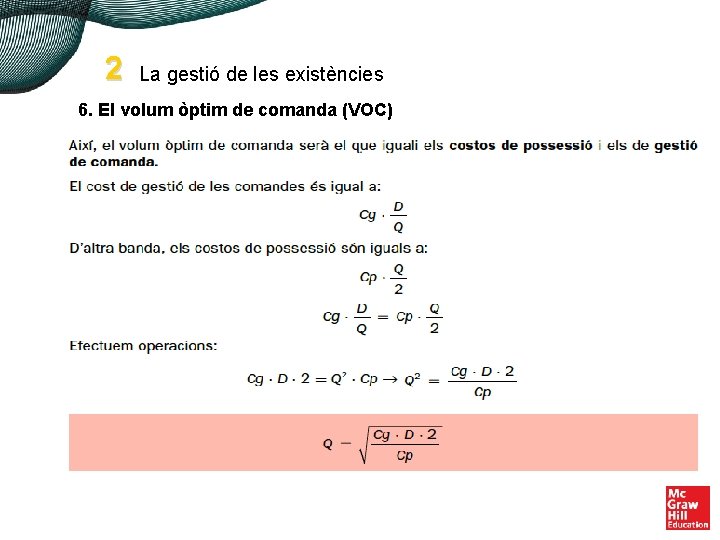 2 La gestió de les existències 6. El volum òptim de comanda (VOC) El