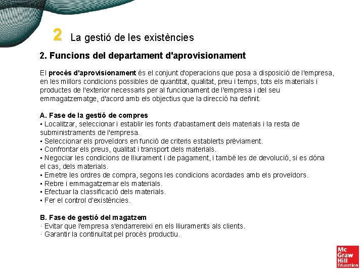 2 La gestió de les existències 2. Funcions del departament d'aprovisionament El procés d'aprovisionament