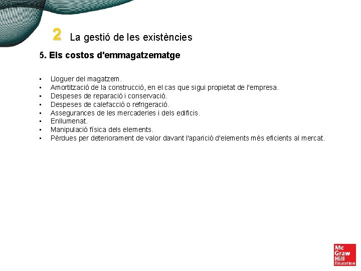 2 La gestió de les existències 5. Els costos d'emmagatzematge • • Lloguer del