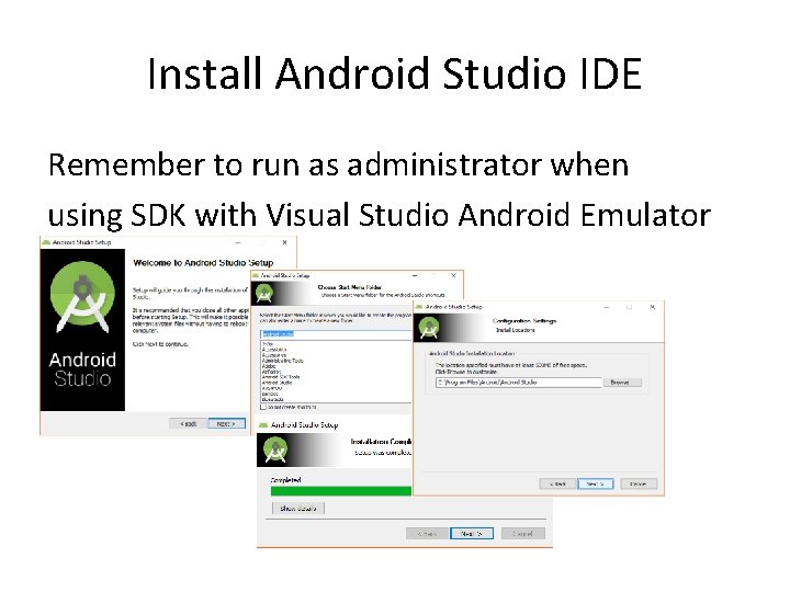 Install Android Studio IDE Remember to run as administrator when using SDK with Visual