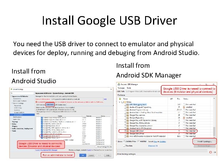 Install Google USB Driver You need the USB driver to connect to emulator and