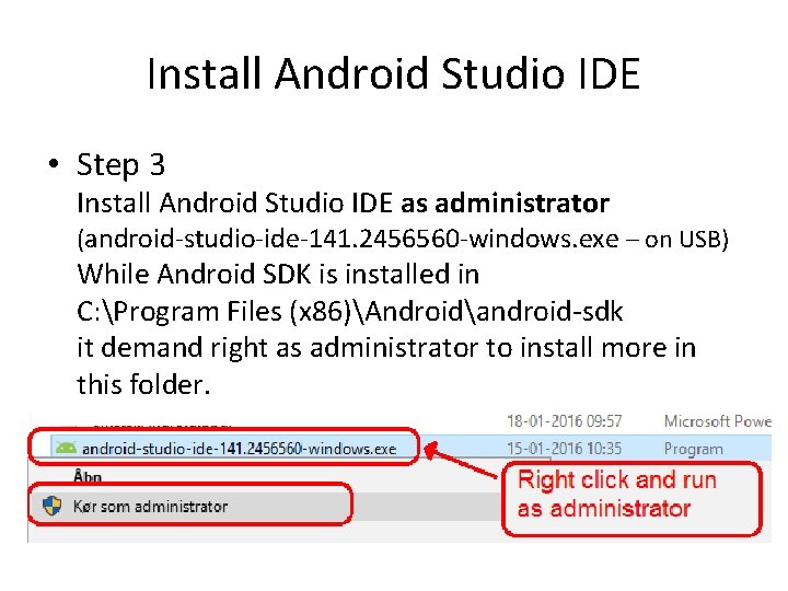 Install Android Studio IDE • Step 3 Install Android Studio IDE as administrator (android-studio-ide-141.