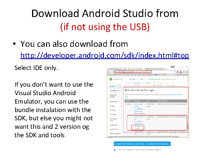 Download Android Studio from (if not using the USB) • You can also download